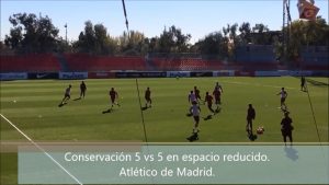 Conservación 5 contra 5 en espacio reducido. Atlético de Madrid.